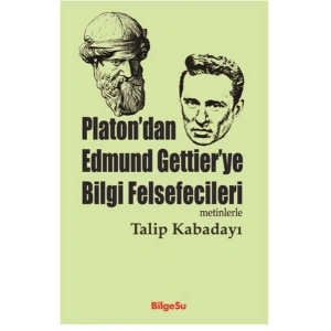 Platon’dan Edmund Gettier’ye Bilgi Felsefecileri
