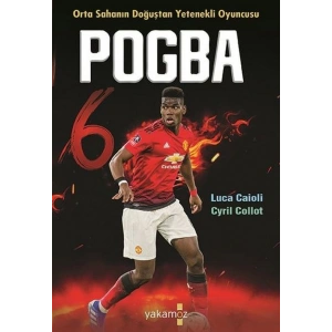 Pogba - Orta Sahanın Doğuşta Yetenekli Oyuncusu