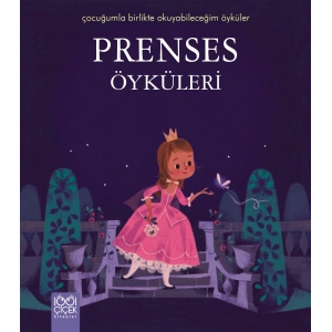 Prenses Öyküleri / Çocuğumla Birlikte Okuyabileceğim Öyküler