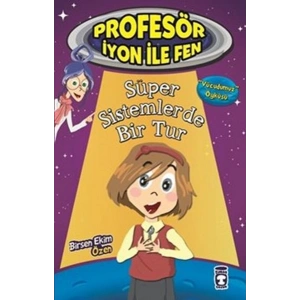 Profesör İyon İle Fen - Süper Sistemlerde Bir Tur
