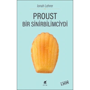 Proust Bir Sinirbilimciydi