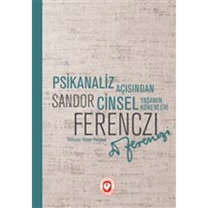 Psikanaliz Açısından Cinsel Yaşamın Kökenleri