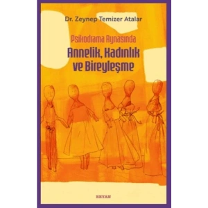 Psikodrama Aynasında Annelik, Kadınlık ve Bireyleşme