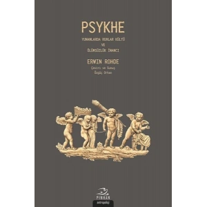 Psykhe - Yunanlarda Ruhlar Kültü ve Ölümsüzlük İnancı
