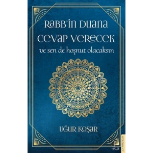 Rabb’in Duana Cevap Verecek ve Sen de Hoşnut Olacaksın