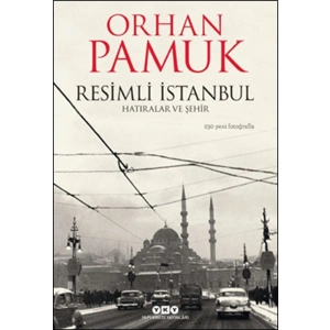 Resimli İstanbul - Hatıralar ve Şehir