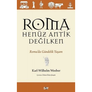 Roma Henüz Antik Değilken Roma’da Gündelik Yaşam