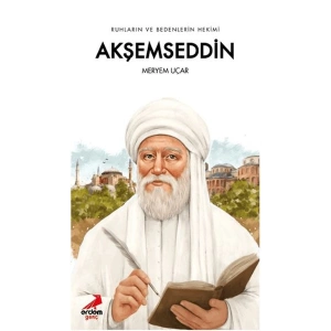 Ruhların ve Bedenlerin Hekimi Akşemseddin