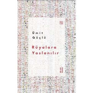 Rüyalara Yaslanılır