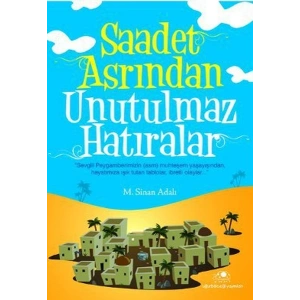 Saadet Asrından Unutulmaz Hatıralar