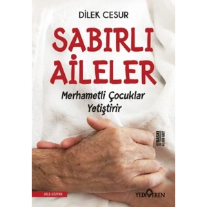 Sabırlı Aileler Merhametli Çocuklar Yetiştirir