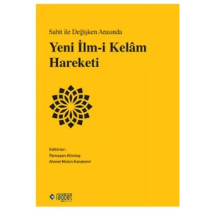 Sabit ile Değişken Arasında Yeni İlm-i Kelâm Hareketi