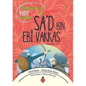 Sa’D Bin Ebî Vakkas - Peygamberimizin Yiğit Arkadaşı