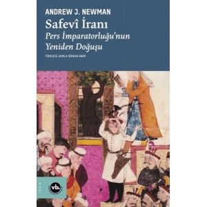 Safevi İranı Pers İmparatorluğuNun Yeniden Doğuşu