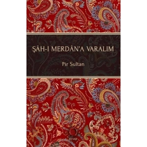 Şah-ı Merdan’a Varalım