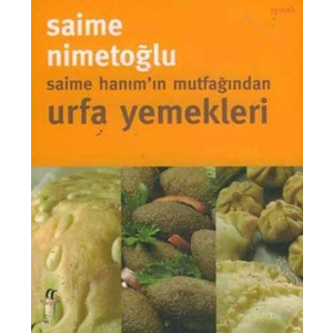 Saime Hanım’ın Mutfağından Urfa Yemekleri