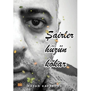Şairler Hüzün Kokar