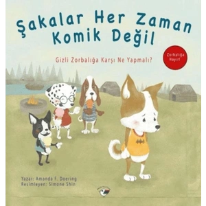 Şakalar Her Zaman Komik Değil - Zorbalığa Hayır!