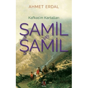 Şamil ve Şamil -Kafkas’ın Kartalları-