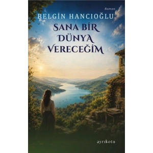 Sana Bir Dünya Vereceğim