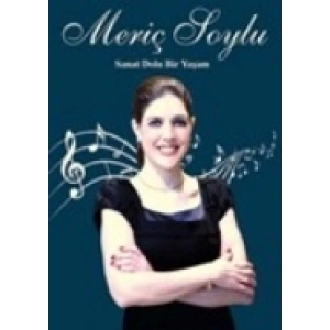 Sanat Dolu Bir Yaşam: Meriç Soylu