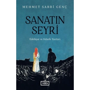 Sanatın Seyri - Edebiyat ve Felsefe Yazıları