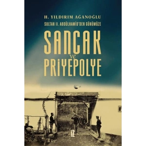 Sancak ve Priyepolye Sultan II. Abdülhamidden Günümüze