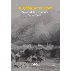 Sancaktan Saraya / Seçme Yazılar