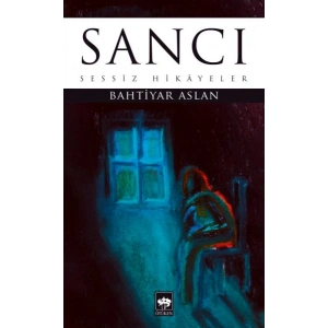 Sancı - Sessiz Hikayeler