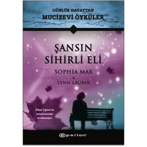 Şansın Sihirli Eli - Günlük Hayattan Mucizevi Öyküler