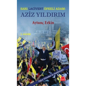 Sarı - Lacivert Öfkeli Adam: Aziz Yıldırım