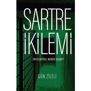 Sartre İkilemi - Entelektüel Neden Susar