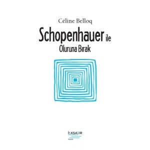 Schopenhauer ile Oluruna Bırak
