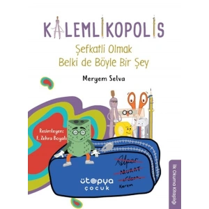 Şefkatli Olmak Belki de Böyle Bir Şey - Kalemlikopolis