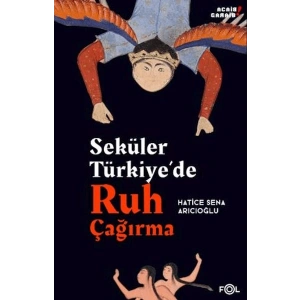 Seküler Türkiye’de Ruh Çağırma