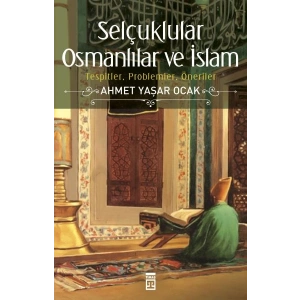 Selçuklular Osmanlılar ve İslam
