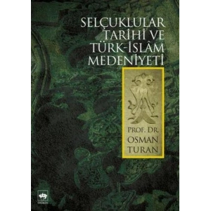 Selçuklular Tarihi Ve Türk İslam Medeniyeti