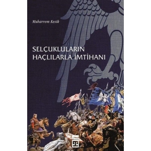 Selçukluların Haçlılarla İmtihanı