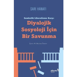 Sembolik Liberalizme Karşı: Diyalojik Sosyoloji İçin Bir Savunma