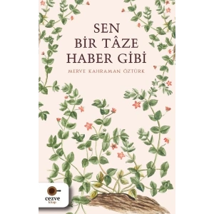 Sen Bir Tâze Haber Gibi