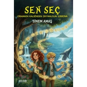 Sen Seç – Ormanın Kalbinden Okyanusun Sırrına