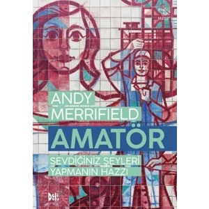 Sevdiğiniz Şeyleri Yapmanın Hazzı