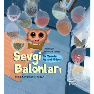 Sevgi Balonları - Bir Memeden Ayrışma Hikayesi