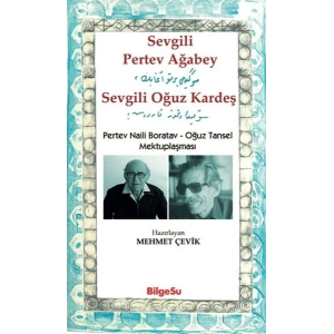 Sevgili Pertev Ağabey Sevgili Oğuz Kardeş Pertev Naili Boratav - Oğuz Tansel Mektuplaşması