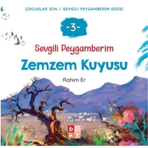 Sevgili Peygamberim 3 - Zemzem Kuyusu