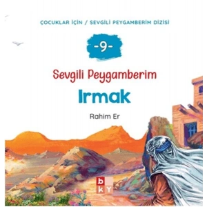 Sevgili Peygamberim 9 - Irmak