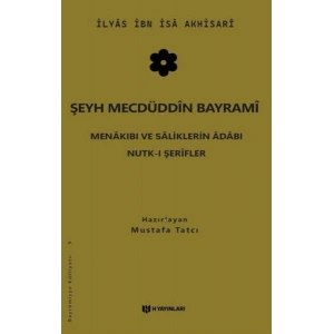 Şeyh Mecdüddin Bayrami Menakıbı ve Saliklerin Adabı - Nutk-i Şerifler