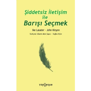 Şiddetsiz İletişim İle Barışı Seçmek