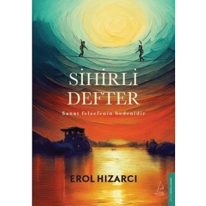 Sihirli Defter Sanat Felsefenin Bedenidir