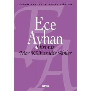 Şiirimiz Mor Külhanidir Abiler